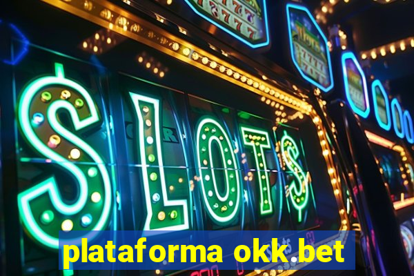 plataforma okk.bet